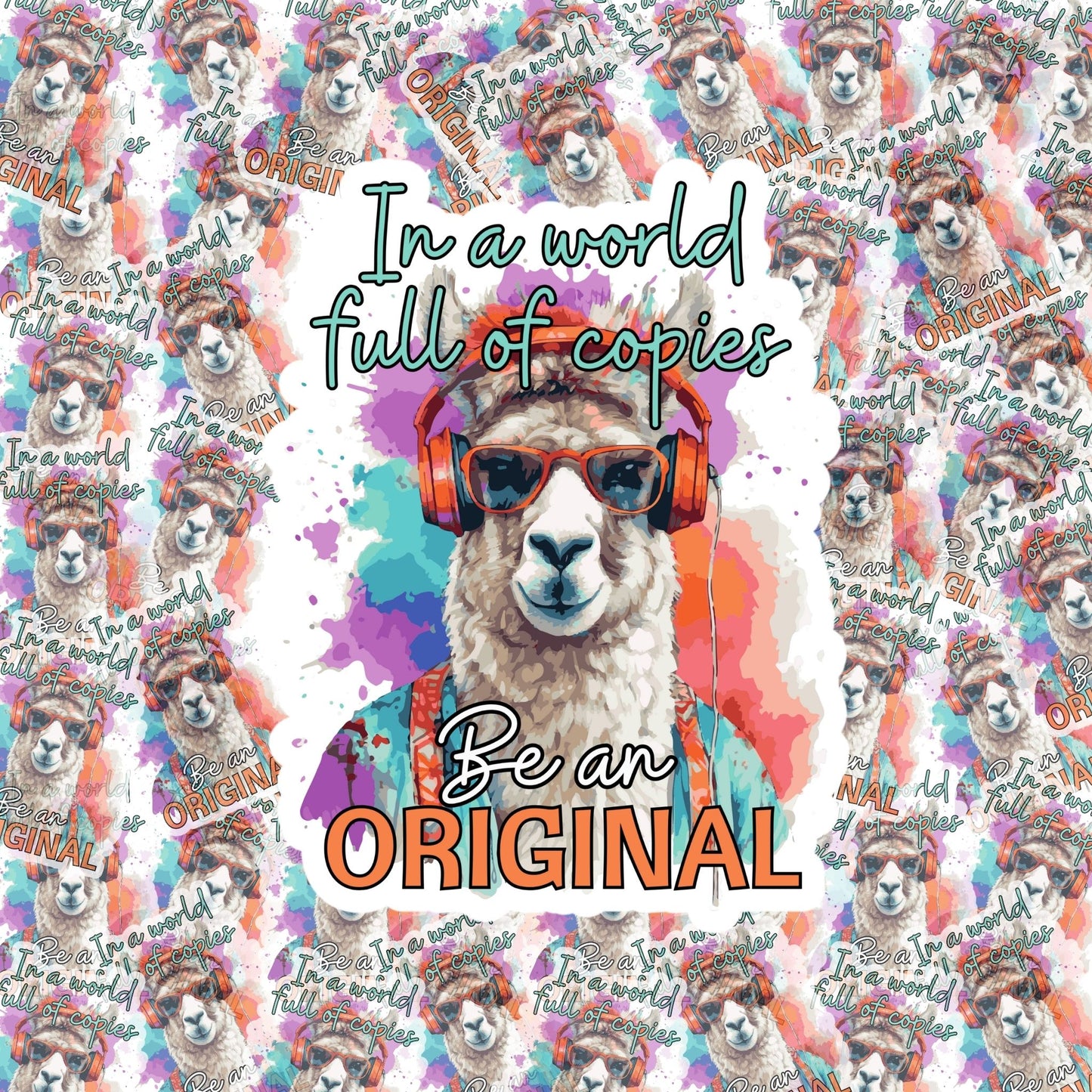 In a World Full Of Copies- Llama